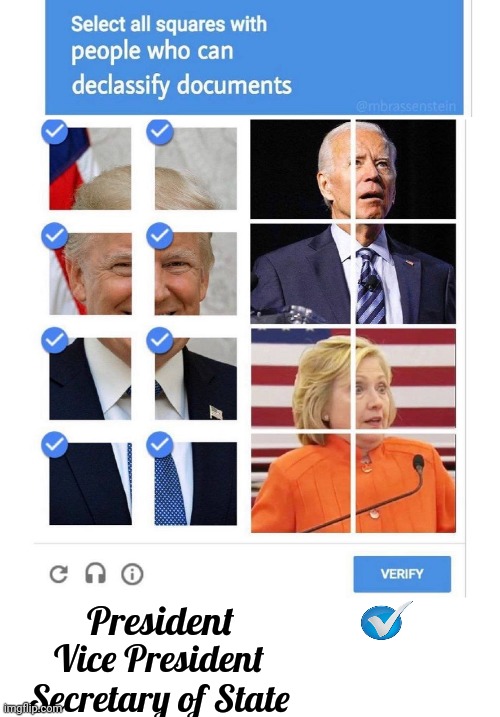 Select All Squares With People Who Can Declassify Documents |  President; Vice President
Secretary of State | image tagged in long live the king,potus,donald trump,triggered liberal,super_triggered,democrats | made w/ Imgflip meme maker