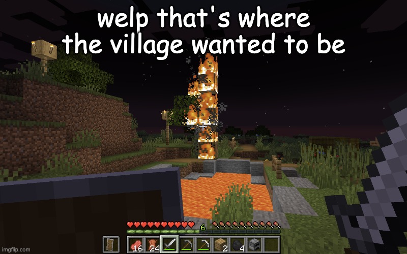 it's the village's fault, not mine. | welp that's where the village wanted to be | made w/ Imgflip meme maker