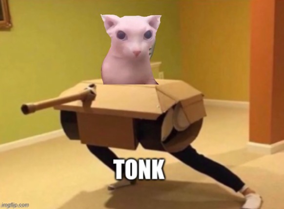 Tonk | image tagged in tonk | made w/ Imgflip meme maker