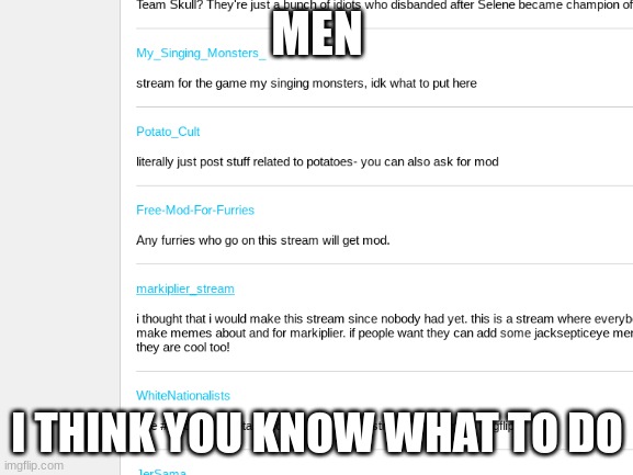 MEN; I THINK YOU KNOW WHAT TO DO | made w/ Imgflip meme maker