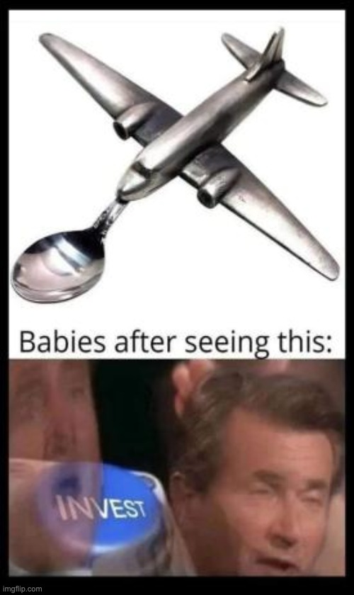 Here comes the Airplane! | image tagged in repost,babies,airplanes,spoon,memes,funny | made w/ Imgflip meme maker