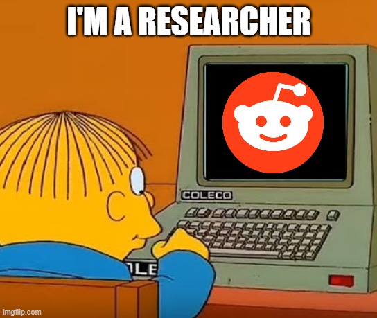 Ralph Computer | I'M A RESEARCHER | image tagged in ralph computer | made w/ Imgflip meme maker