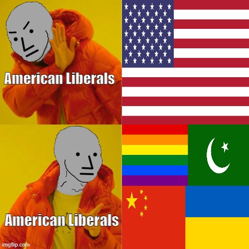 US liberals salute many flags... but not the American flag | American Liberals; American Liberals | image tagged in liberals,gay pride,muslim,china,ukraine,woke | made w/ Imgflip meme maker