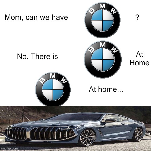 Mom can we have | image tagged in mom can we have | made w/ Imgflip meme maker