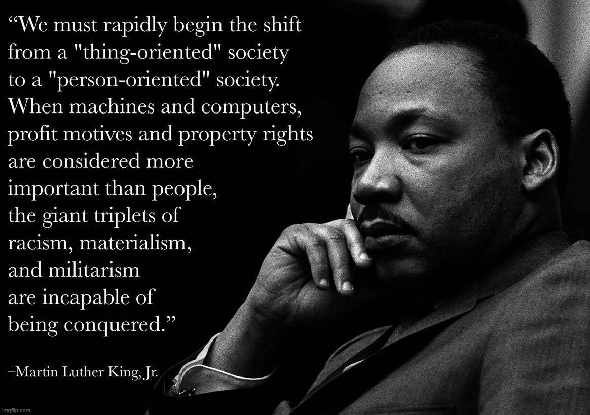MLK the critic of materialism | image tagged in mlk quote capitalism socialism militarism,mlk,mlk jr,martin luther king jr,capitalism,materialism | made w/ Imgflip meme maker