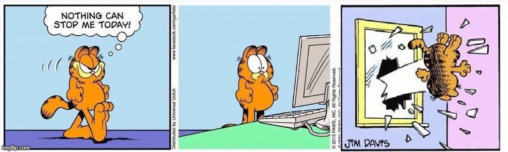 the cringe stopped him | image tagged in funny,memes,garfield | made w/ Imgflip meme maker