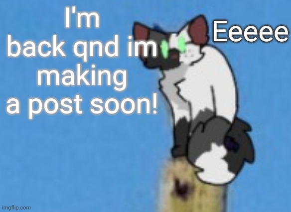 And * | Eeeee; I'm back qnd im making a post soon! | image tagged in ghostie | made w/ Imgflip meme maker