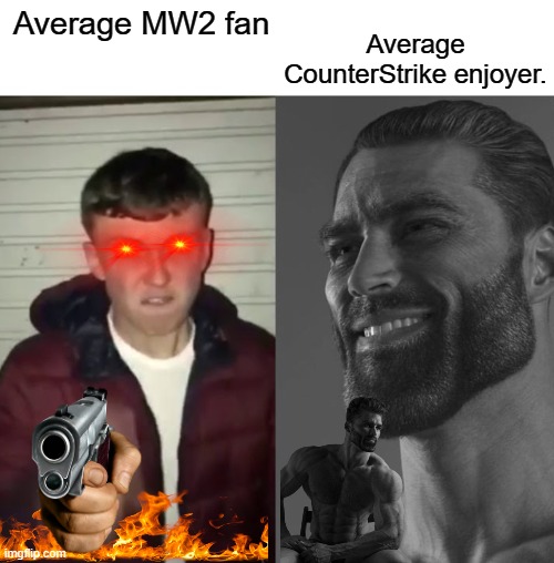 Average Fan vs Average Enjoyer | Average CounterStrike enjoyer. Average MW2 fan | image tagged in average fan vs average enjoyer | made w/ Imgflip meme maker