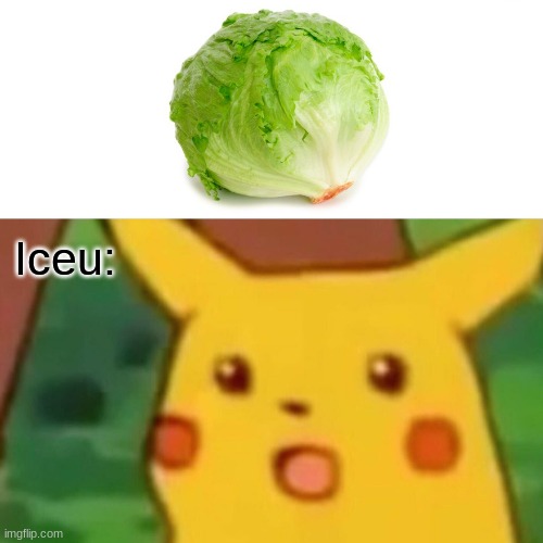 not gonna lie, i've tried this | Iceu: | image tagged in memes,surprised pikachu | made w/ Imgflip meme maker
