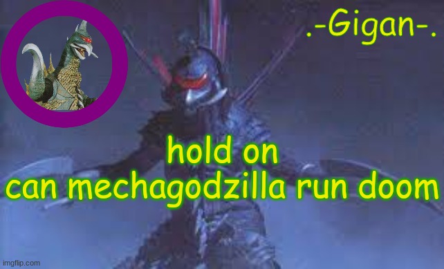 b jkjb jhb | hold on
can mechagodzilla run doom | made w/ Imgflip meme maker