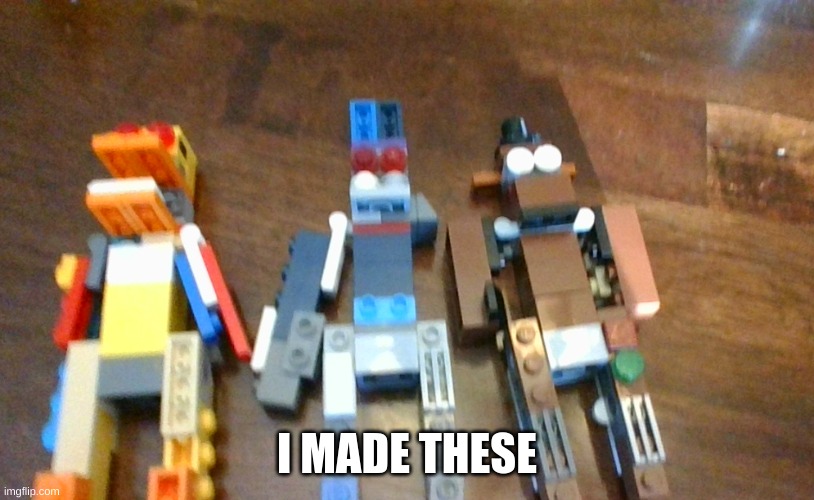 i made these | I MADE THESE | image tagged in lego fnaf | made w/ Imgflip meme maker