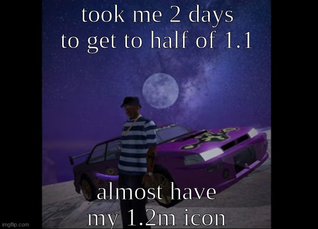 this pic goes hard, like to like | took me 2 days to get to half of 1.1; almost have my 1.2m icon | image tagged in this pic goes hard like to like | made w/ Imgflip meme maker