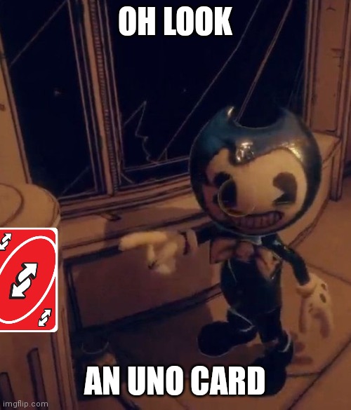 Use this on a friend of yours if they tell you to do something that you don't want to do | OH LOOK; AN UNO CARD | image tagged in baby bendy pointing at trash,uno reverse card | made w/ Imgflip meme maker