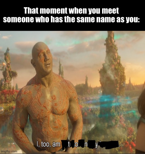 :0 | That moment when you meet someone who has the same name as you: | image tagged in tony | made w/ Imgflip meme maker