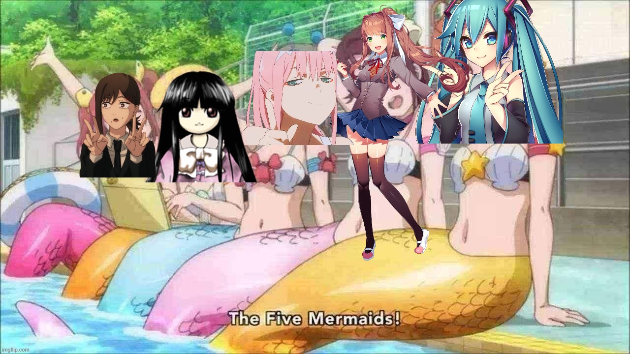 the gangs all here | image tagged in 5 mermaids,vocaloid,darling in the franxx,touhou,chainsaw man,doki doki literature club | made w/ Imgflip meme maker