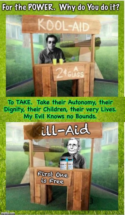 I love being in CONTROL. My Ego is stroked, being a Famous Figure, in History. And… the MONEY ain’t bad, either! | image tagged in memes,jan 2023,dems in jonestown,dems in faucitown,dems are just a special lot,programmed sheep who say the repubs r the puppets | made w/ Imgflip meme maker