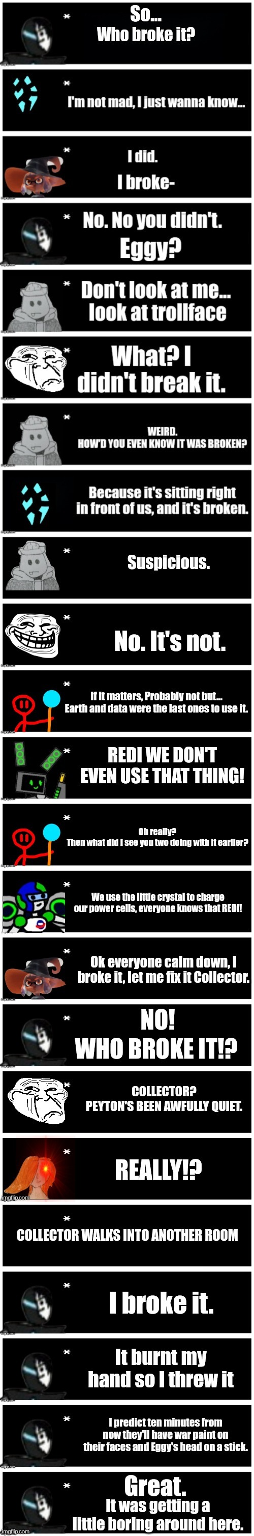 I would've made this a whole comic but with how long it is... It would've taken a while. (Not canon) | made w/ Imgflip meme maker