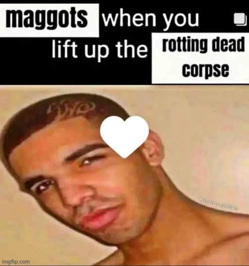 That Rotting Deadussy Hits Different Though... | made w/ Imgflip meme maker