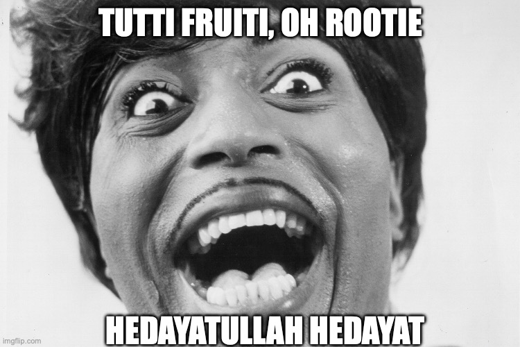 TUTTI FRUITI, OH ROOTIE; HEDAYATULLAH HEDAYAT | made w/ Imgflip meme maker