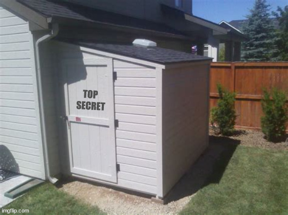 Garage attachment | TOP 
SECRET | image tagged in top secret | made w/ Imgflip meme maker