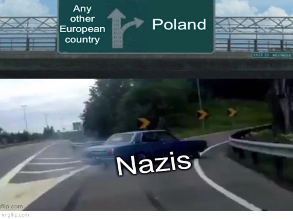 That’s what da nazis do | image tagged in history memes,history,historical meme | made w/ Imgflip meme maker