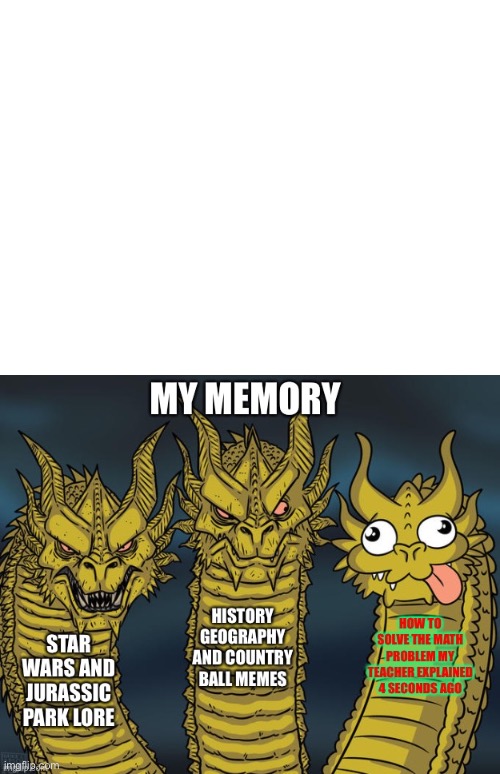 memory | image tagged in uoh gb,three-headed dragon | made w/ Imgflip meme maker