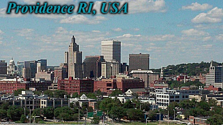 Where I lived almost half my life | Providence RI, USA | image tagged in providence,rhode island,city | made w/ Imgflip meme maker
