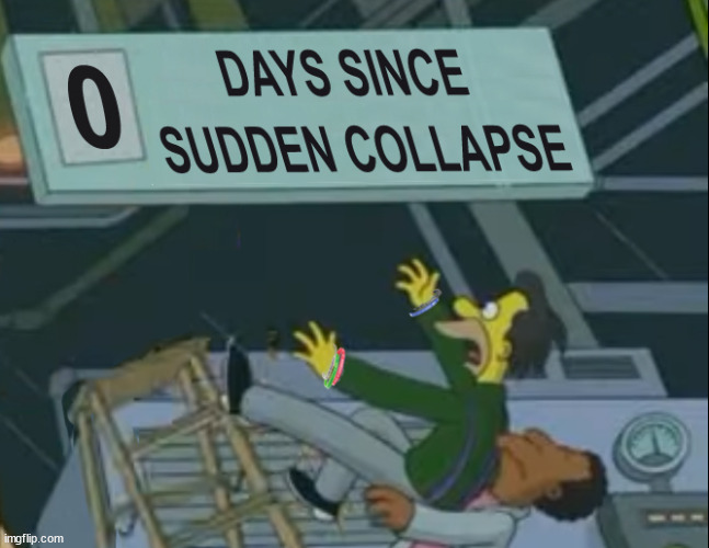 0 days since sudden collapse | image tagged in 0 days,sudden collapse,covid 19,jabs,vaccinations | made w/ Imgflip meme maker