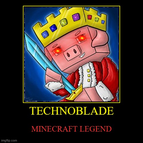 technoblade never dies | image tagged in funny,demotivationals | made w/ Imgflip demotivational maker