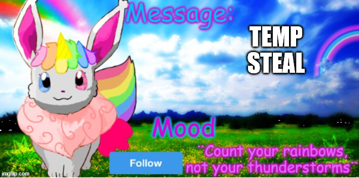 TEMP STEAL | image tagged in official unicorn eevee template | made w/ Imgflip meme maker