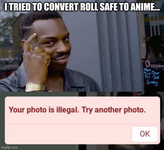 I TRIED TO CONVERT ROLL SAFE TO ANIME... | image tagged in memes,roll safe think about it | made w/ Imgflip meme maker