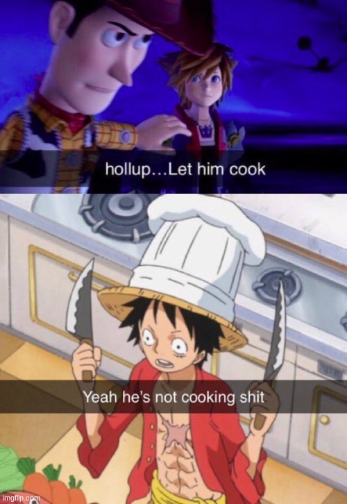 image tagged in let him cook,hes not cooking | made w/ Imgflip meme maker