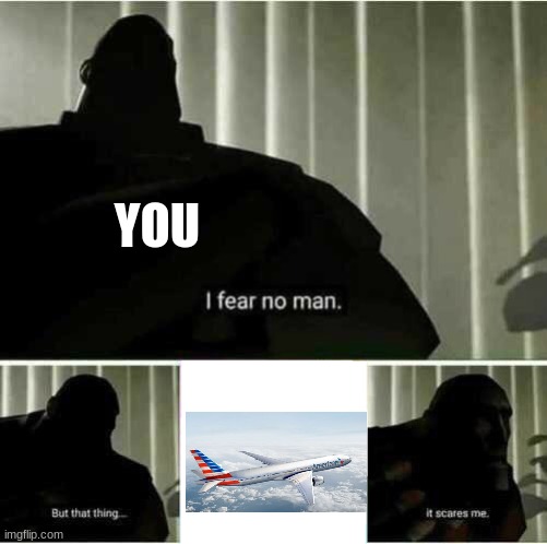 I fear no man | YOU | image tagged in i fear no man | made w/ Imgflip meme maker