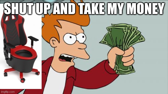 its $34 | SHUT UP AND TAKE MY MONEY | image tagged in memes,shut up and take my money fry | made w/ Imgflip meme maker