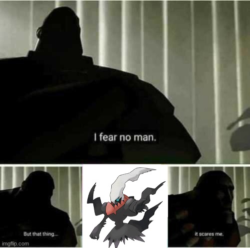 ... | image tagged in i fear no man | made w/ Imgflip meme maker