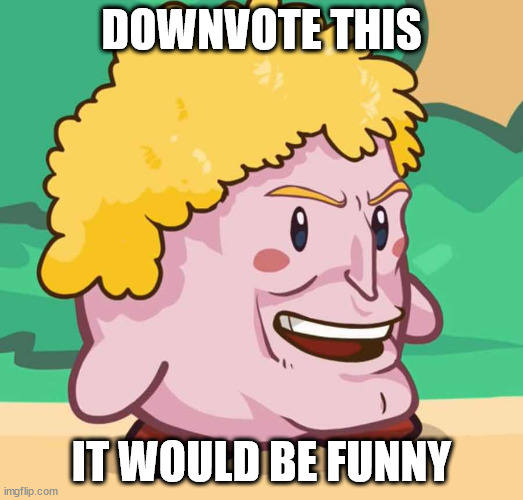 please it would be funny | DOWNVOTE THIS; IT WOULD BE FUNNY | image tagged in downvote this | made w/ Imgflip meme maker