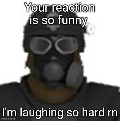 Epsilon-11 staring but its the one from SCP: Containment Breach | Your reaction is so funny I'm laughing so hard rn | image tagged in epsilon-11 staring but its the one from scp containment breach | made w/ Imgflip meme maker