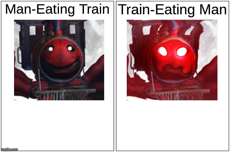 Blank Comic Panel 1x2 | Man-Eating Train; Train-Eating Man | image tagged in memes,blank comic panel 1x2 | made w/ Imgflip meme maker