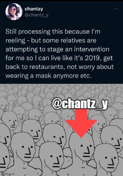 she needs positive intervention | @chantz_y | image tagged in npc crowd | made w/ Imgflip meme maker
