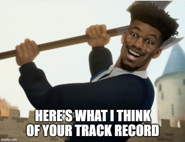 Jimmy Butler | HERE'S WHAT I THINK OF YOUR TRACK RECORD | image tagged in jimmy butler | made w/ Imgflip meme maker