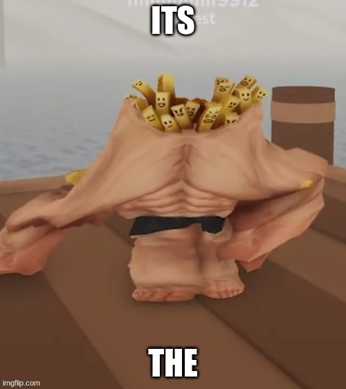 ITS; THE | made w/ Imgflip meme maker
