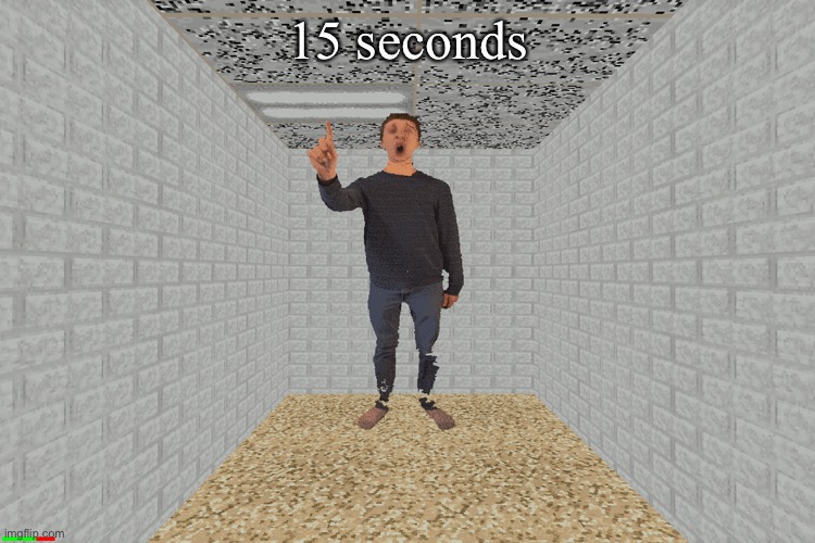 Principal of the Thing | 15 seconds | image tagged in principal of the thing | made w/ Imgflip meme maker