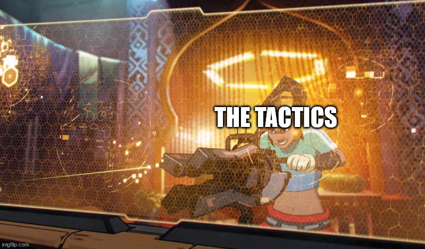 rampartgaming | THE TACTICS | image tagged in rampartgaming | made w/ Imgflip meme maker