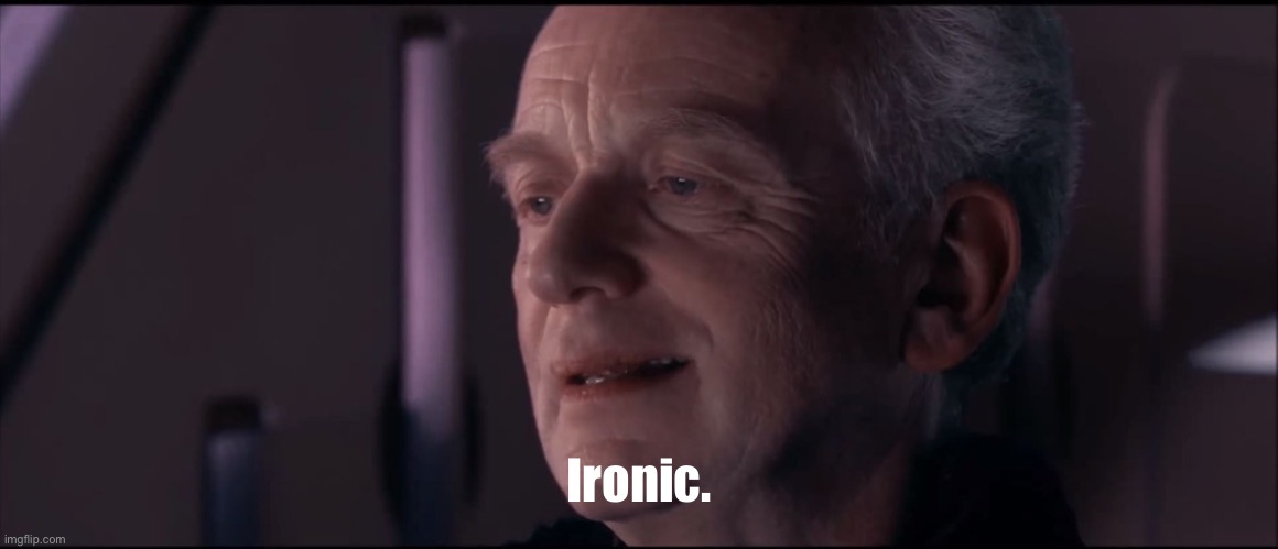 Palpatine Ironic  | Ironic. | image tagged in palpatine ironic | made w/ Imgflip meme maker