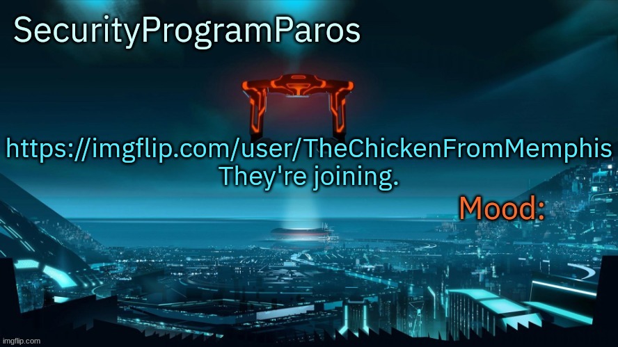 Here we go, mates. | https://imgflip.com/user/TheChickenFromMemphis
They're joining. | image tagged in paros's announcement template | made w/ Imgflip meme maker