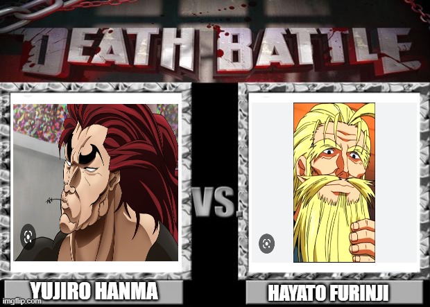 2 PEOPLE OVER 100 YEARS OLD & FOUGHT IN 2 DIFFERENT WARS | YUJIRO HANMA; HAYATO FURINJI | image tagged in death battle | made w/ Imgflip meme maker