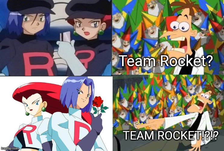 Ash Ketchum in a nutshell: | Team Rocket? TEAM ROCKET!?!? | image tagged in an ordinary platypus,perry the platypus,team rocket,pokemon,doofenshmirtz | made w/ Imgflip meme maker