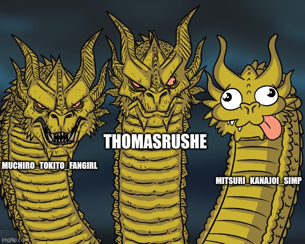 King Ghidorah | THOMASRUSHE; MITSURI_KANAJOI_SIMP; MUCHIRO_TOKITO_FANGIRL | image tagged in king ghidorah | made w/ Imgflip meme maker