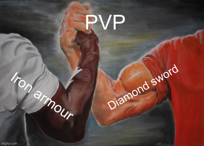 Epic Handshake | PVP; Diamond sword; Iron armour | image tagged in memes,epic handshake | made w/ Imgflip meme maker