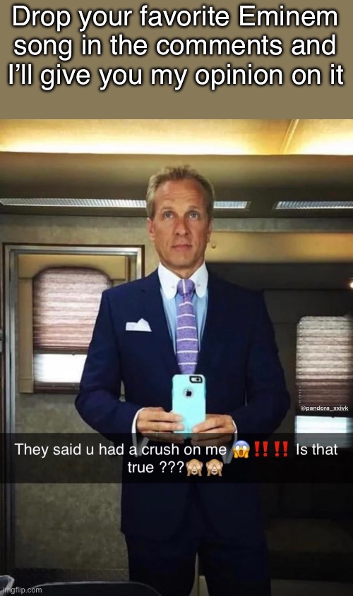 What no album does to a mf | Drop your favorite Eminem song in the comments and I’ll give you my opinion on it | made w/ Imgflip meme maker